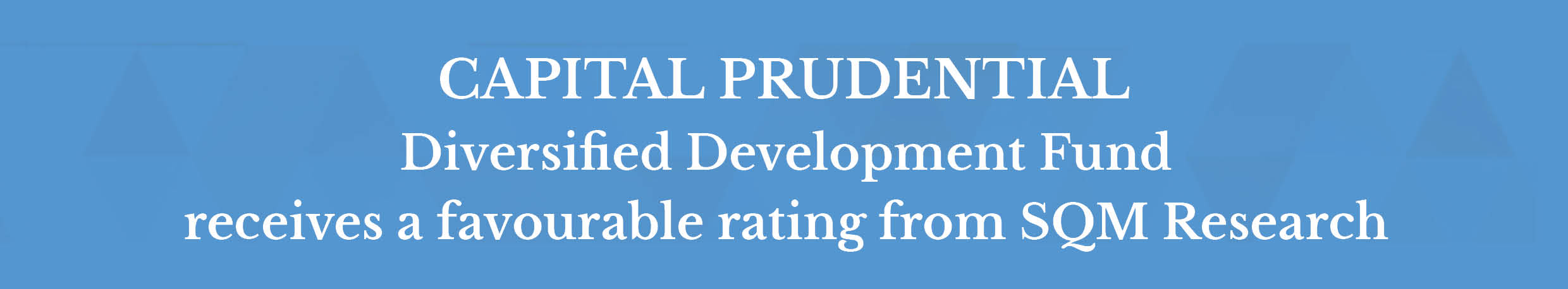 Capital Prudential Diversified Development Fund receives a favourable rating from SQM Research
